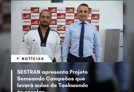 SESTRAN apresenta Projeto Semeando Campeões que levará aulas de Taekwondo às escolas