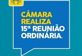 CÂMARA APROVA PROJETOS DURANTE A 15ª REUNIÃO ORDINÁRIA
