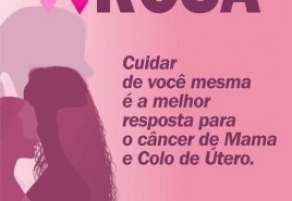 Atenção Mulheres: Campanha Municipal contra o Câncer do Colo do Útero e de Mama – Outubro Rosa