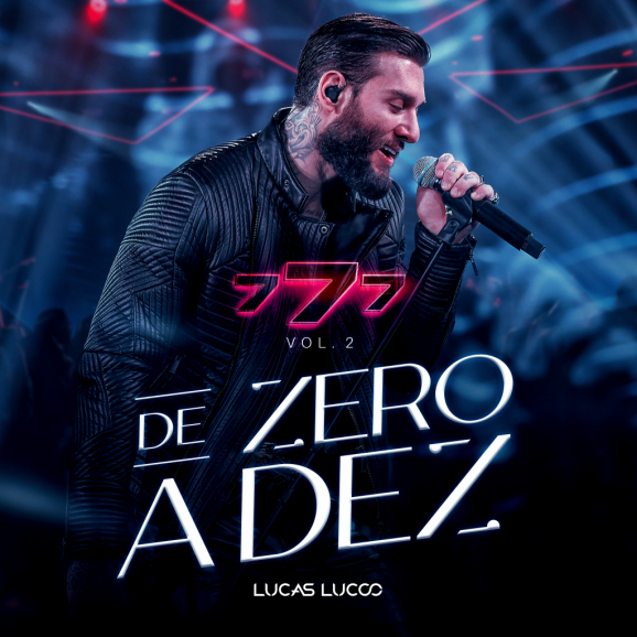 Prestes a completar 10 anos de carreira, Lucas Lucco lança segunda parte do álbum “777