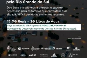 Campanha “Cerrado Mineiro Unido pelo Rio Grande do Sul” visa mobilizar entidades e produtores para ajudar vítimas das chuvas
